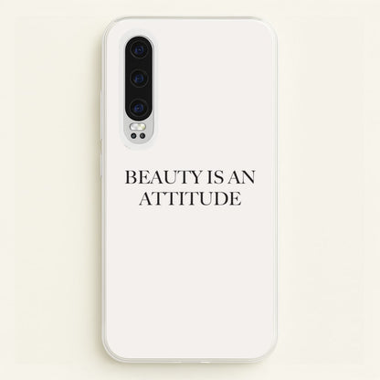 Beauty Is An Attitude - Clean Girl Aesthetic  - Clean Girl Aesthetic Phone Case for Huawei P30