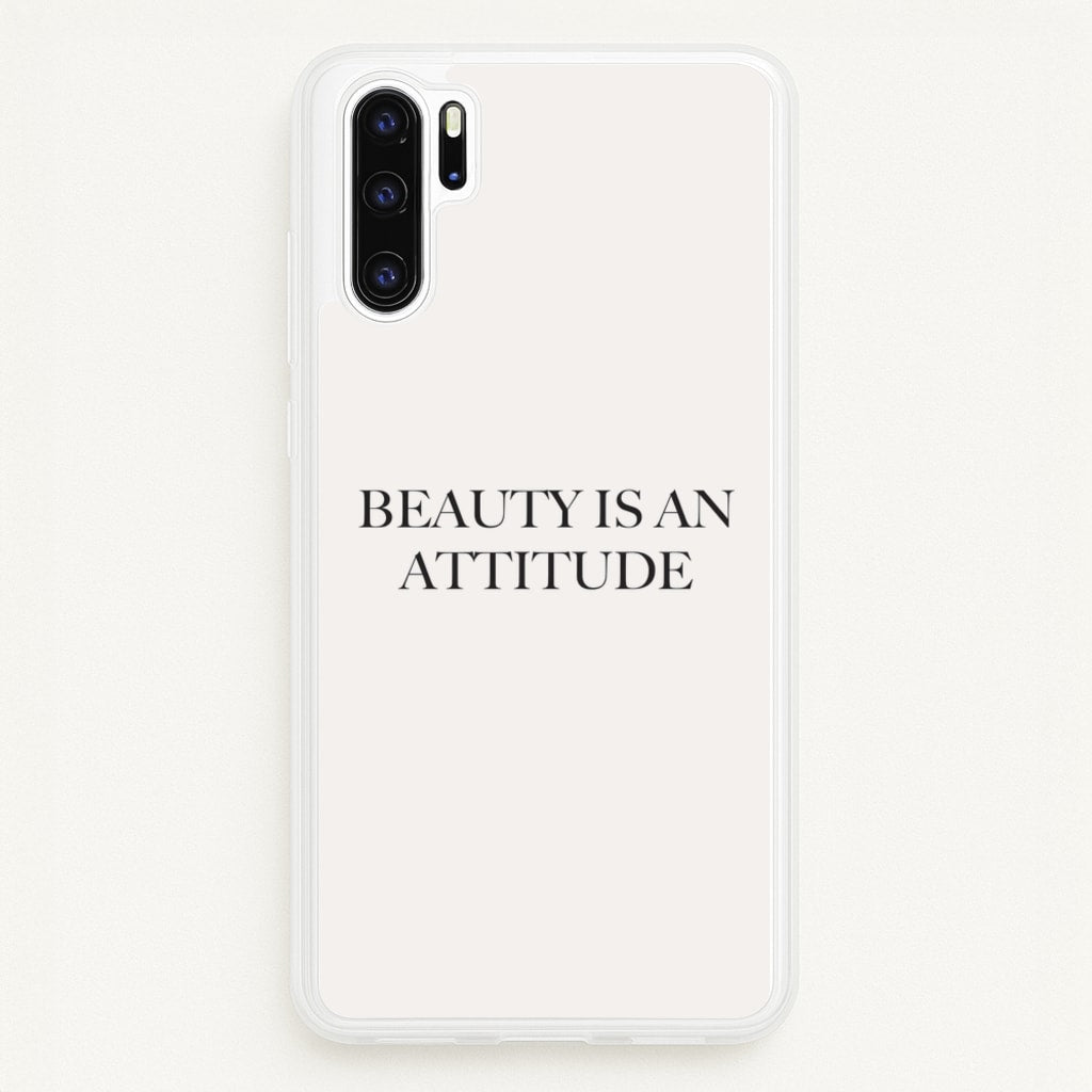 Beauty Is An Attitude - Clean Girl Aesthetic  - Clean Girl Aesthetic Phone Case for Huawei P30 Pro