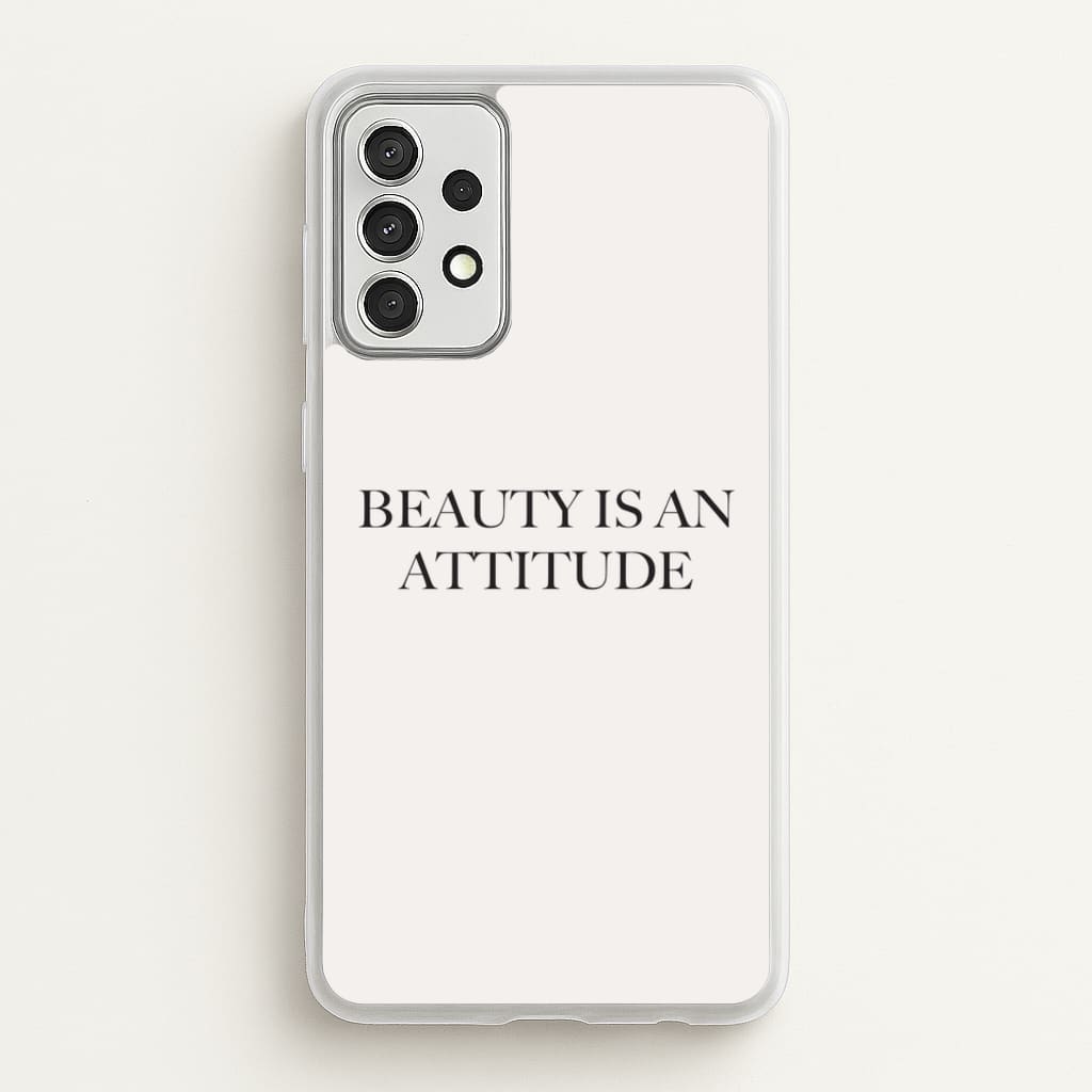 Beauty Is An Attitude - Clean Girl Aesthetic  - Clean Girl Aesthetic Phone Case for Galaxy A52 / A52s