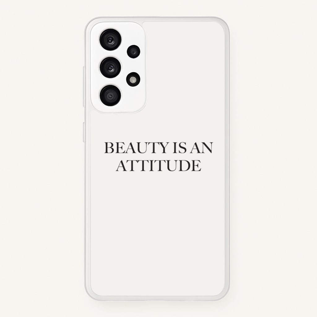 Beauty Is An Attitude - Clean Girl Aesthetic  - Clean Girl Aesthetic Phone Case for Galaxy A53