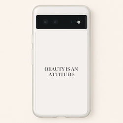 Beauty Is An Attitude - Clean Girl Aesthetic  - Clean Girl Aesthetic Phone Case for Google Pixel 6