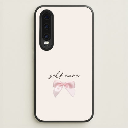 Self Care  - Clean Girl Aesthetic Phone Case for Huawei P30