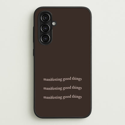 Manifesting Good Things  - Clean Girl Aesthetic Phone Case for Galaxy A16