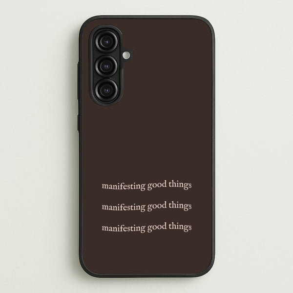 Manifesting Good Things  - Clean Girl Aesthetic Phone Case for Galaxy A16