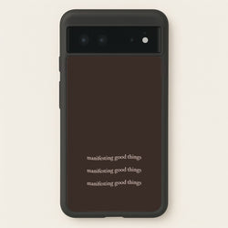 Manifesting Good Things  - Clean Girl Aesthetic Phone Case for Google Pixel 6