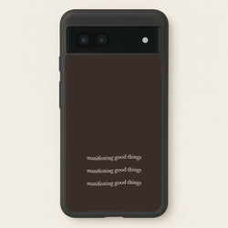 Manifesting Good Things  - Clean Girl Aesthetic Phone Case for Google Pixel 7a