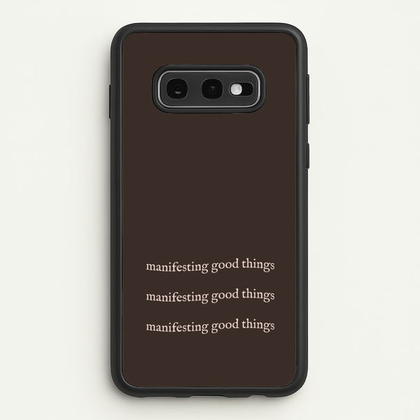Manifesting Good Things  - Clean Girl Aesthetic Phone Case for Galaxy S10e