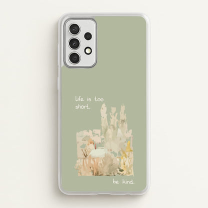 Life Is Too Short  - Clean Girl Aesthetic Phone Case for Galaxy A52 / A52s