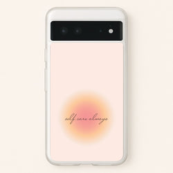 Self Care Always  - Clean Girl Aesthetic Phone Case for Google Pixel 6