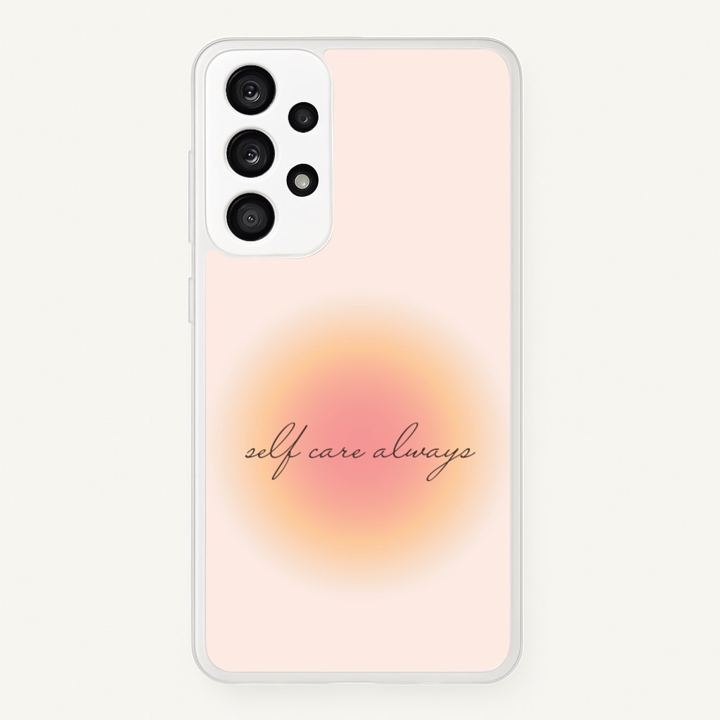 Self Care Always  - Clean Girl Aesthetic Phone Case for Galaxy A53