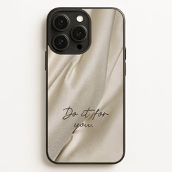Do It For You Silk  - Clean Girl Aesthetic Phone Case for iPhone 16 Pro Max