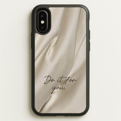 Do It For You Silk  - Clean Girl Aesthetic Phone Case for iPhone X / XS