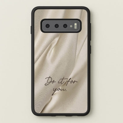 Do It For You Silk  - Clean Girl Aesthetic Phone Case for Galaxy S10