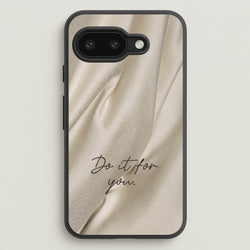 Do It For You Silk  - Clean Girl Aesthetic Phone Case for Google Pixel 9a