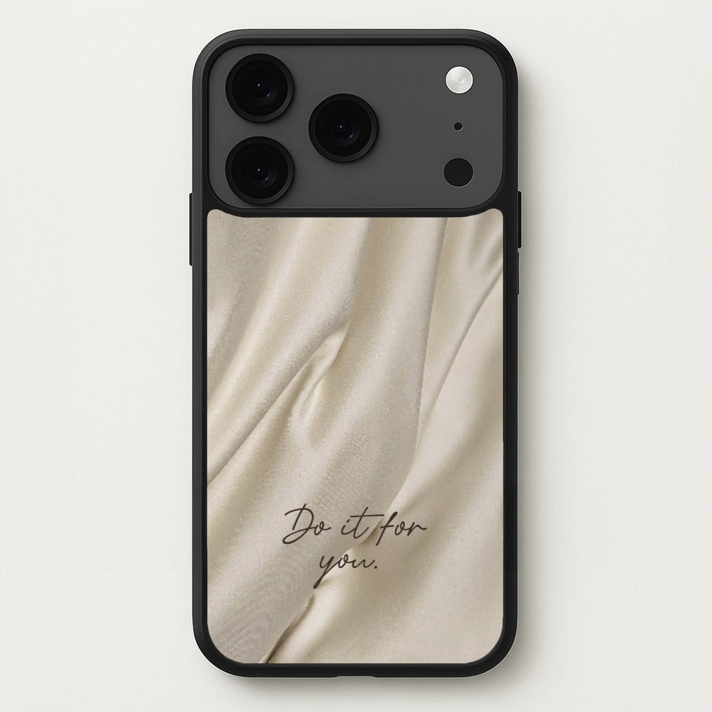 Do It For You Silk Phone Case for iPhone 17 Pro Max