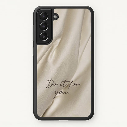 Do It For You Silk  - Clean Girl Aesthetic Phone Case for Galaxy S21