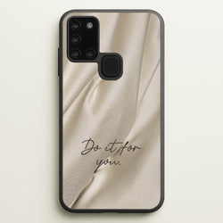 Do It For You Silk  - Clean Girl Aesthetic Phone Case for Galaxy A21s