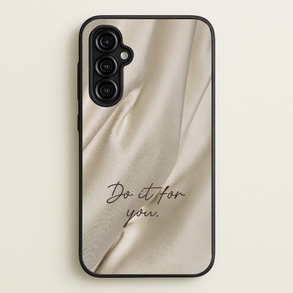 Do It For You Silk  - Clean Girl Aesthetic Phone Case for Galaxy A54