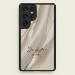Do It For You Silk  - Clean Girl Aesthetic Phone Case for Galaxy S23 Ultra
