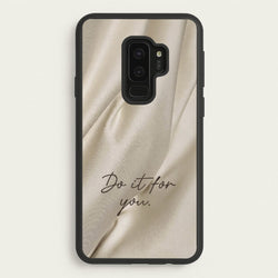 Do It For You Silk  - Clean Girl Aesthetic Phone Case for Galaxy S9 Plus