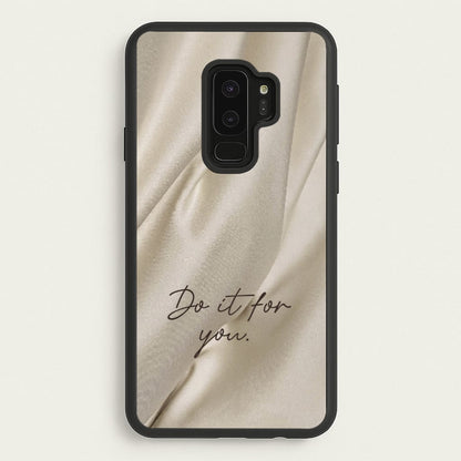 Do It For You Silk  - Clean Girl Aesthetic Phone Case for Galaxy S9 Plus