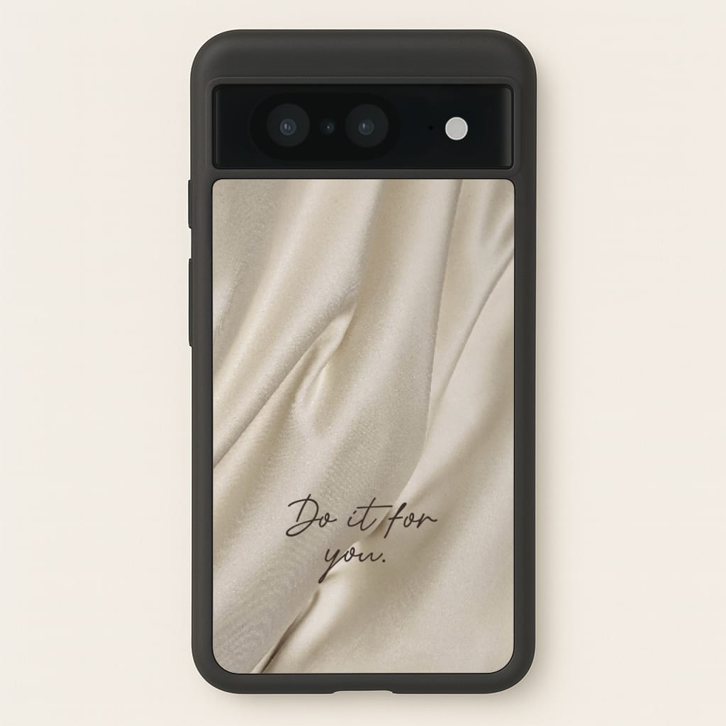 Do It For You Silk  - Clean Girl Aesthetic Phone Case for Google Pixel 8