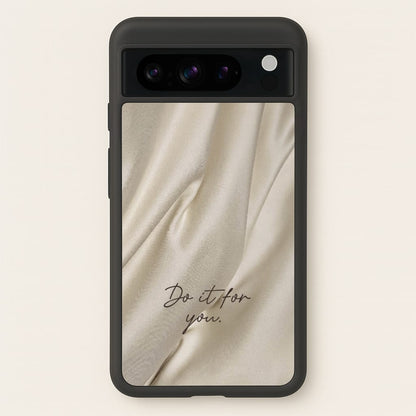 Do It For You Silk  - Clean Girl Aesthetic Phone Case for Google Pixel 8 Pro
