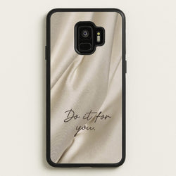 Do It For You Silk  - Clean Girl Aesthetic Phone Case for Galaxy S9