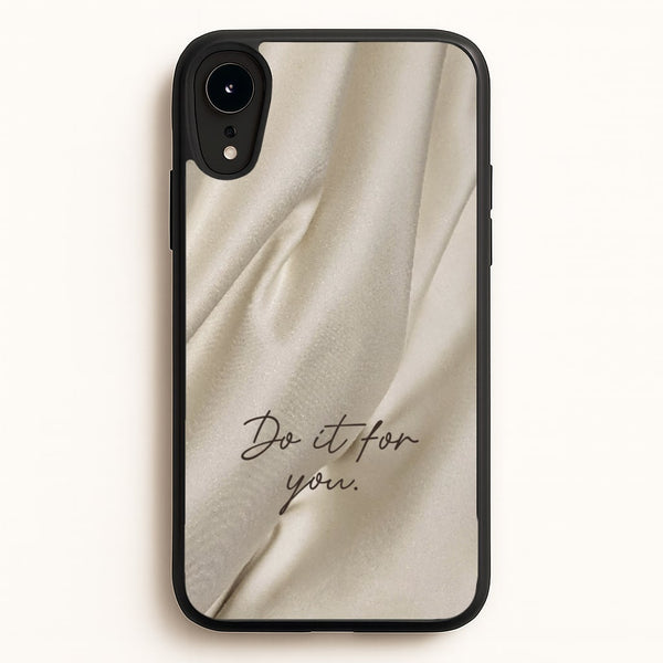Do It For You Silk  - Clean Girl Aesthetic Phone Case for iPhone XR