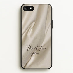 Do It For You Silk  - Clean Girl Aesthetic Phone Case for iPhone 5 / 5s / SE 2016