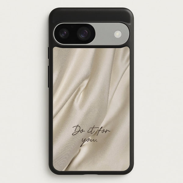 Do It For You Silk  - Clean Girl Aesthetic Phone Case for Google Pixel 9 / 9 Pro