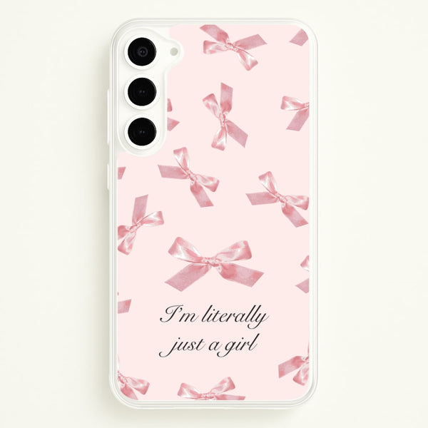 I'm Literally Just A Girl Bows Pattern  - Clean Girl Aesthetic Phone Case for Galaxy S23 Plus