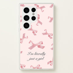 I'm Literally Just A Girl Bows Pattern  - Clean Girl Aesthetic Phone Case for Galaxy S24 Ultra