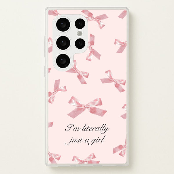 I'm Literally Just A Girl Bows Pattern  - Clean Girl Aesthetic Phone Case for Galaxy S24 Ultra