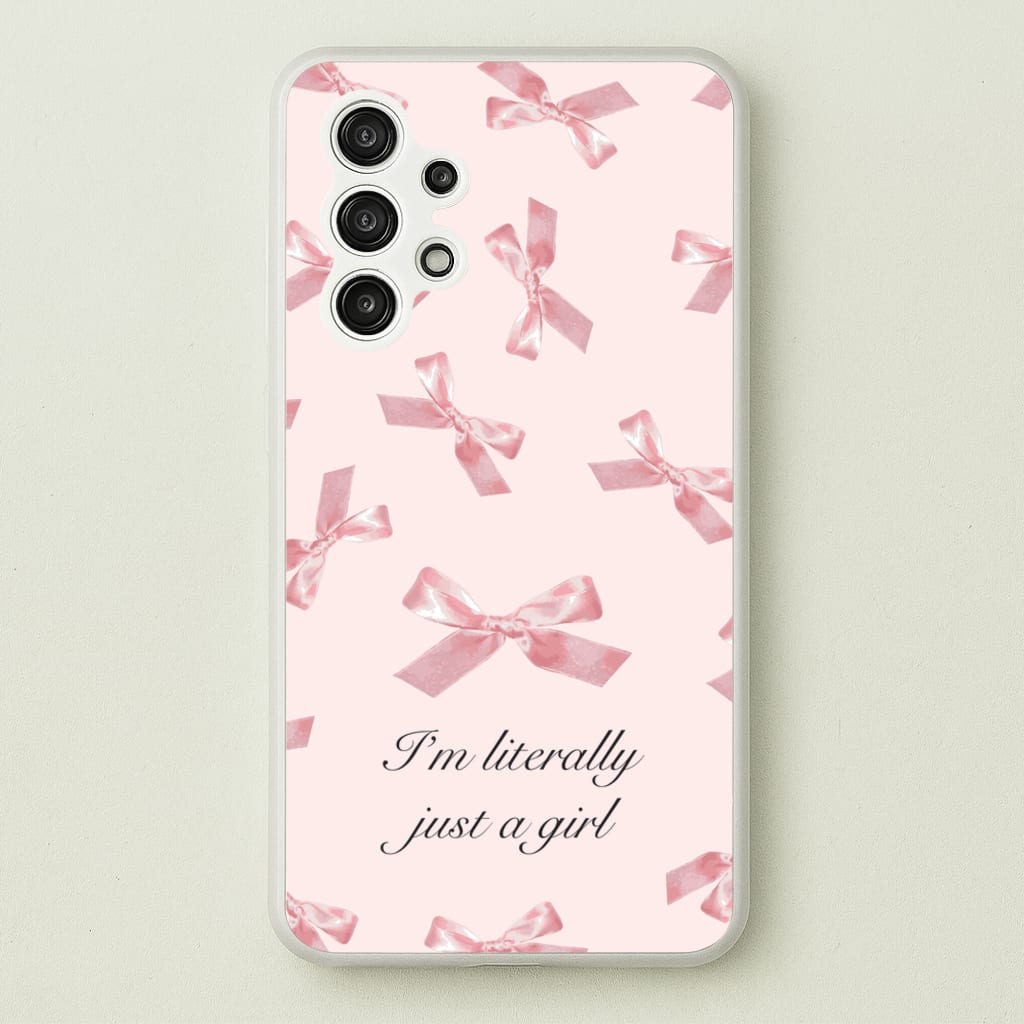 I'm Literally Just A Girl Bows Pattern  - Clean Girl Aesthetic Phone Case for Galaxy A13