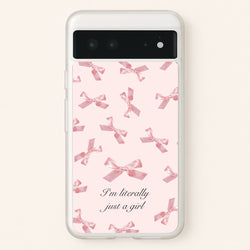 I'm Literally Just A Girl Bows Pattern  - Clean Girl Aesthetic Phone Case for Google Pixel 6
