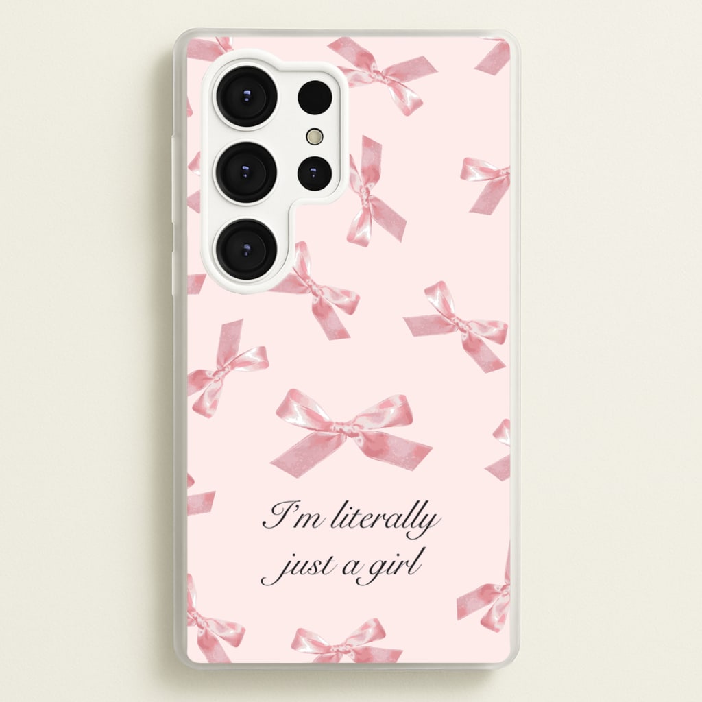 I'm Literally Just A Girl Bows Pattern  - Clean Girl Aesthetic Phone Case for Galaxy S25 Ultra