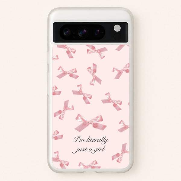I'm Literally Just A Girl Bows Pattern  - Clean Girl Aesthetic Phone Case for Google Pixel 8 Pro