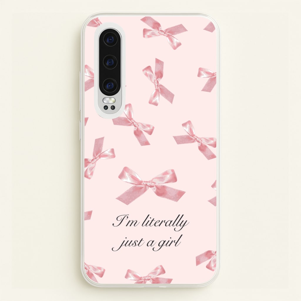I'm Literally Just A Girl Bows Pattern  - Clean Girl Aesthetic Phone Case for Huawei P30
