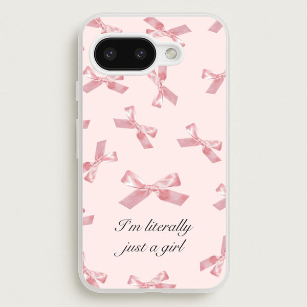 I'm Literally Just A Girl Bows Pattern  - Clean Girl Aesthetic Phone Case for Google Pixel 9a