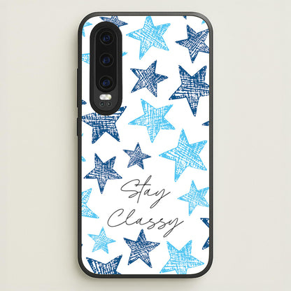 Stay Classy Blue Stars Pattern  - Clean Girl Aesthetic Phone Case for Huawei P30