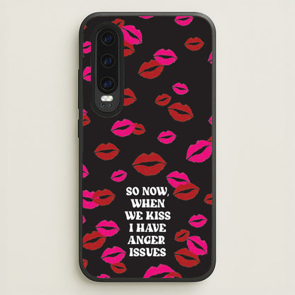 So Now When We Kiss I have Anger Issues - Chappell  - Chappell Roan Phone Case for Huawei P30