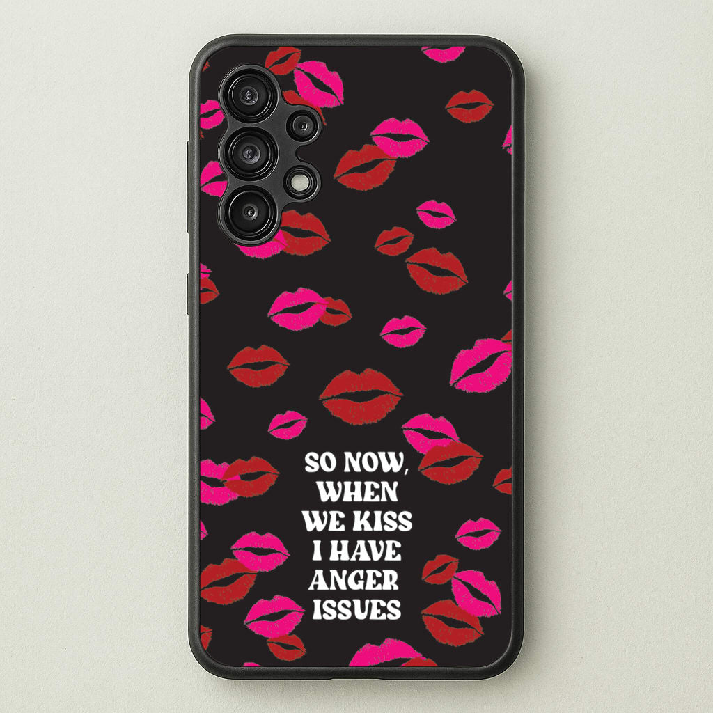 So Now When We Kiss I have Anger Issues - Chappell  - Chappell Roan Phone Case for Galaxy A13