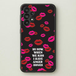 So Now When We Kiss I have Anger Issues - Chappell  - Chappell Roan Phone Case for Galaxy A13