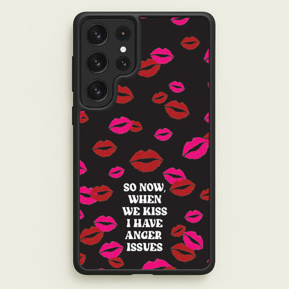 So Now When We Kiss I have Anger Issues - Chappell  - Chappell Roan Phone Case for Galaxy S23 Ultra