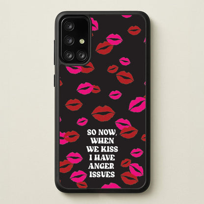 So Now When We Kiss I have Anger Issues - Chappell  - Chappell Roan Phone Case for Galaxy A71