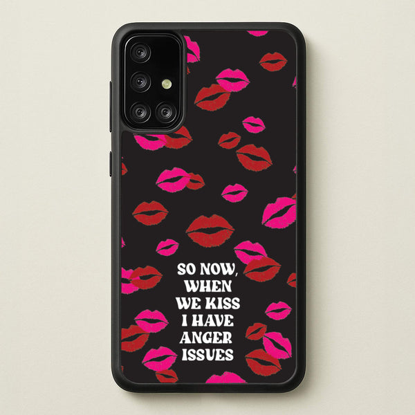So Now When We Kiss I have Anger Issues - Chappell  - Chappell Roan Phone Case for Galaxy A71