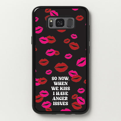 So Now When We Kiss I have Anger Issues - Chappell  - Chappell Roan Phone Case for Galaxy S8 Plus