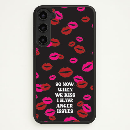 So Now When We Kiss I have Anger Issues - Chappell  - Chappell Roan Phone Case for Galaxy S23