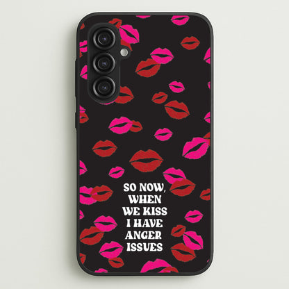 So Now When We Kiss I have Anger Issues - Chappell  - Chappell Roan Phone Case for Galaxy S23FE